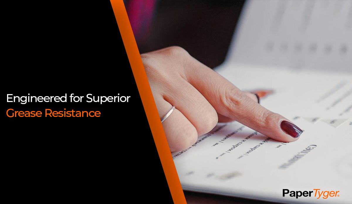 Engineered for Superior Grease Resistance Feature Image PaperTyger
